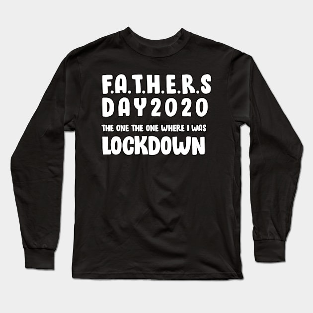 father's day 2020 the one where i was lockdown Long Sleeve T-Shirt by DesignerMAN